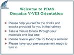 Welcome to PDAS Domains V-VIII Orientation
