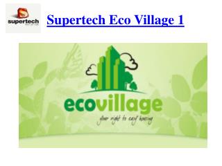 Supertech Eco Village 1