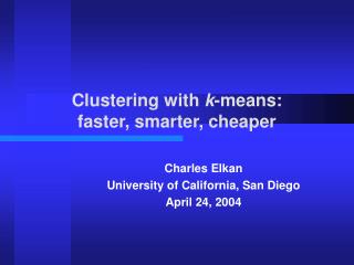 Clustering with k -means: faster, smarter, cheaper