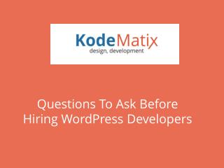 Questions To Ask Before Hiring WordPress Developers