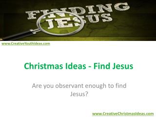 Christmas Ideas - Find Jesus