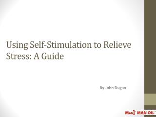 Using Self-Stimulation to Relieve Stress – A Guide