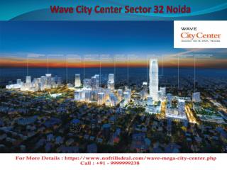 Wave City Center Noida @ 9999999238