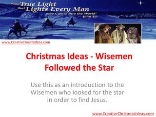 Christmas Ideas - Wisemen Followed the Star