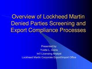 Overview of Lockheed Martin Denied Parties Screening and Export Compliance Processes