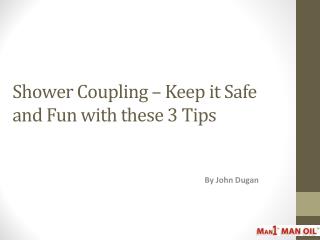 Shower Coupling – Keep it Safe and Fun with these 3 Tips