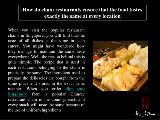 How do chain restaurants ensure that the food tastes exactly