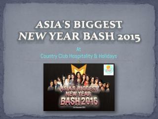 Asia Biggest New Year Bash 2015 at Country Club India