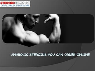 Anabolic Steroids You can Order Online