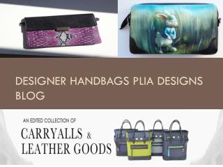 Designer Handbags PLIA Designs Blog