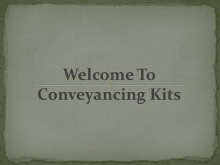 Conveyancing Kits