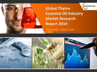 Global Thyme Essential Oil Market Size, Share, Trends 2014