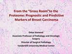 From the Gross Room to the Proteome: Prognostic and Predictive Markers of Breast Carcinoma