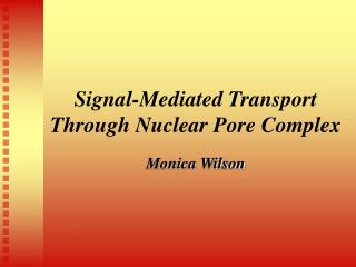 Signal-Mediated Transport Through Nuclear Pore Complex