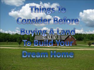 THINGS TO KNOW BEFORE BUYING A LAND TO BUILD YOUR DREAM HOME