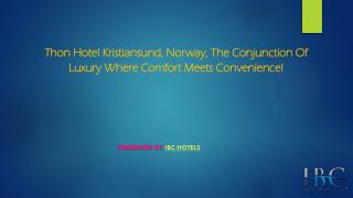 Thon Hotel Kristiansund, Norway, The Conjunction Of Luxury
