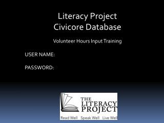 Literacy Project Civicore Database Volunteer Hours Input Training