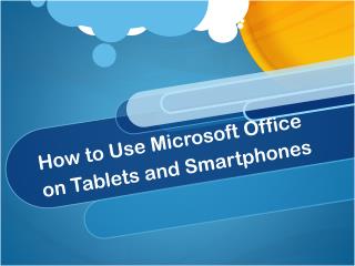 Microsoft Office on Tablets and Smartphones