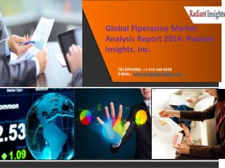 Global Piperazine Market Analysis Report 2014: Radiant Insig