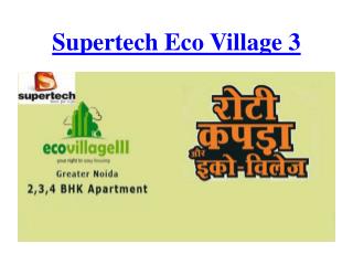 Supertech Eco Village 3:-9650127127
