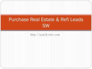 Purchase Real Estate & Refi Leads - Search-Wire