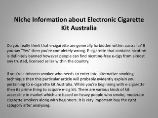 Niche Information about Electronic Cigarette Kit Australia