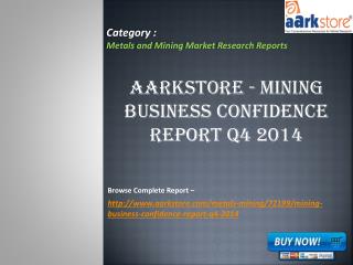 Aarkstore - Mining Business Confidence Report Q4 2014