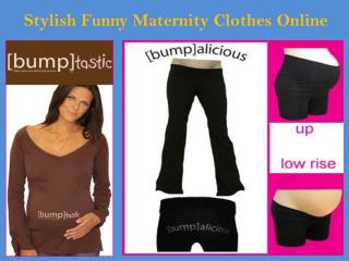 Stylish Funny Maternity Clothes Online