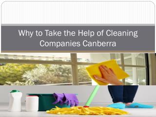 Why to Take the Help of Cleaning Companies Canberra