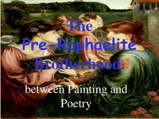 The Pre-Raphaelite Brotherhood :