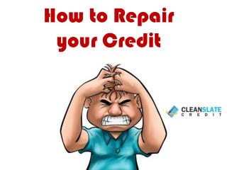 How to Repair Your Credit