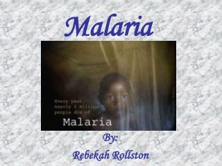 Malaria