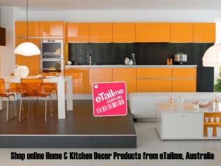 Shop online Home & Kitchen Decor Products from eTailme, Aust