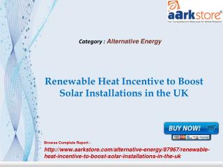 Aarkstore - Renewable Heat Incentive to Boost Solar Installa