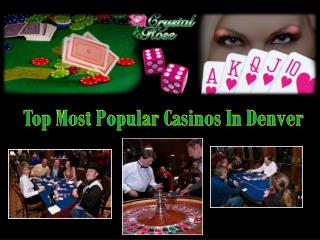 Top Most Popular Casinos In Denver