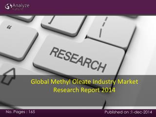Global Methyl Oleate Industry Market Research Report 2014