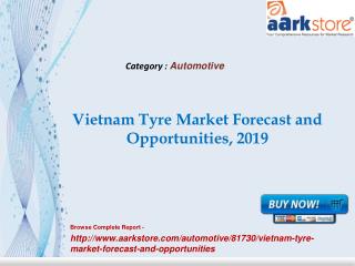 Aarkstore - Vietnam Tyre Market Forecast and Opportunities,