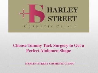 Choose Tummy Tuck Surgery to Get a Perfect Abdomen Shape