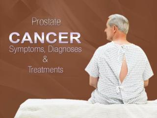 Prostate Cancer Treatment – Symptoms, and Treatment Options