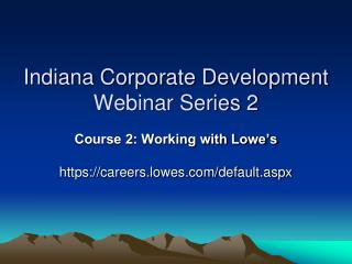 Indiana Corporate Development Webinar Series 2
