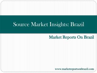 Source Market Insights: Brazil