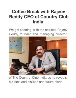 Coffee Break with Rajeev Reddy CEO of Country Club India