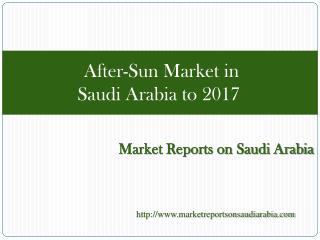 After-Sun Market in Saudi Arabia to 2017