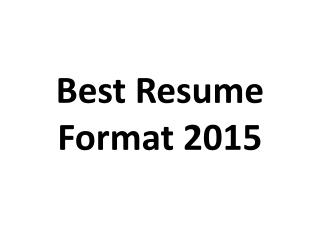 Best Resume Format 2015