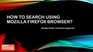 How to Search using Mozilla Firefox Browser