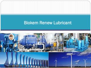 Biokem Renew Lubricant