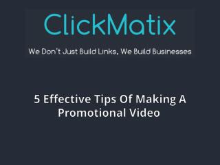 5 Effective Tips Of Making A Promotional Video