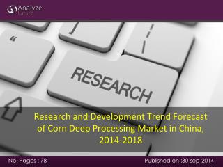 Research and Development Trend Forecast of Corn Deep Process