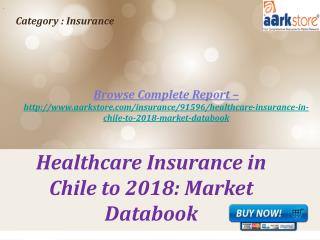 Aarkstore - Healthcare Insurance in Chile to 2018
