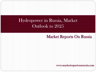 Hydropower in Russia, Market Outlook to 2025